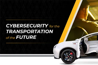 Cybersecurity for the Transportation of the Future - Infographic